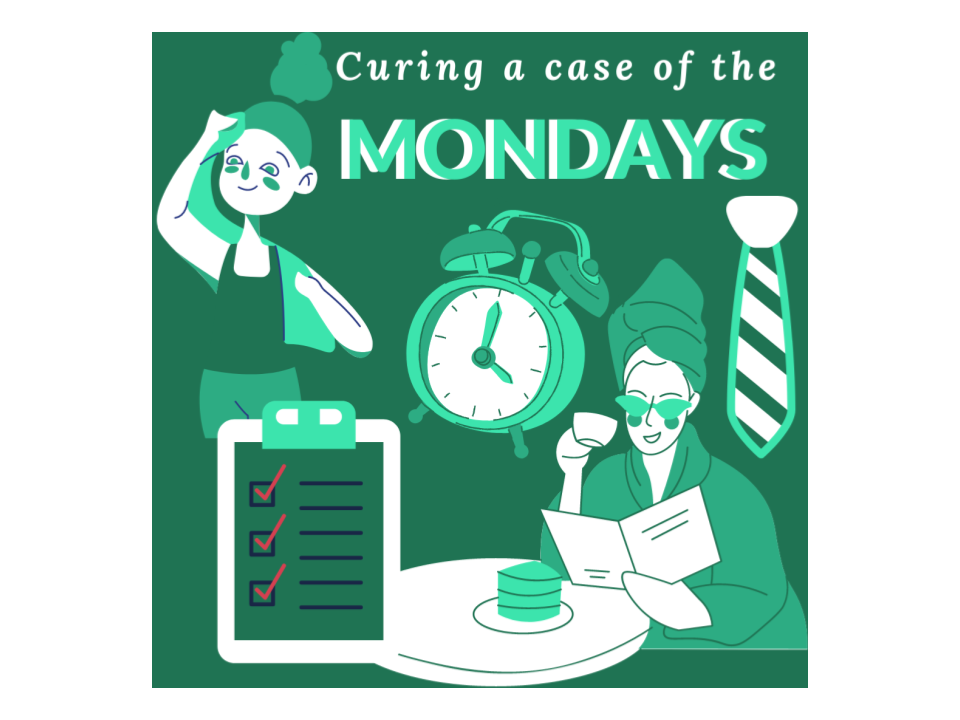 Four steps to cure a case of the Mondays